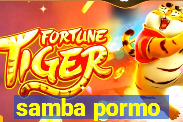 samba pormo